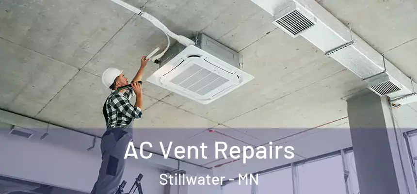  AC Vent Repairs Stillwater - MN