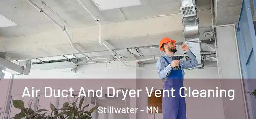  Air Duct And Dryer Vent Cleaning Stillwater - MN
