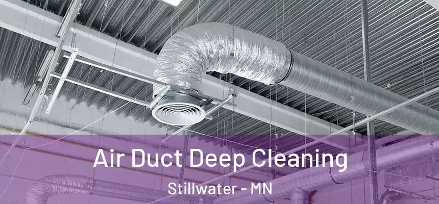  Air Duct Deep Cleaning Stillwater - MN