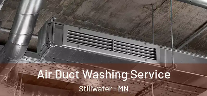  Air Duct Washing Service Stillwater - MN