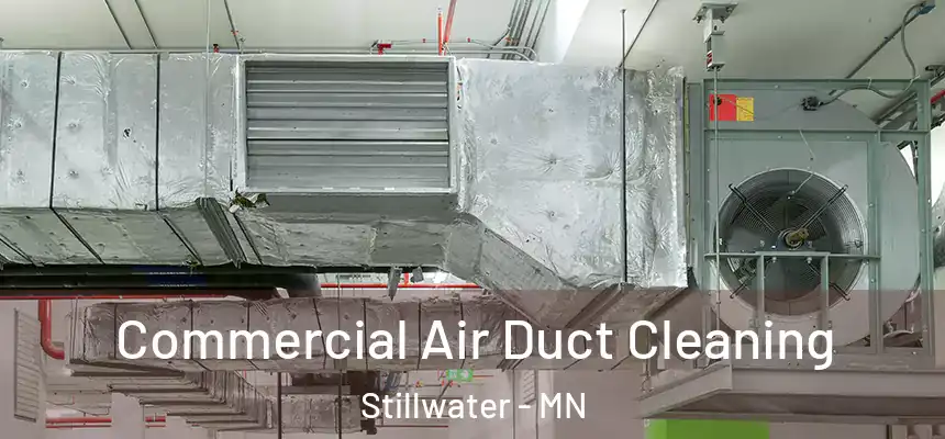  Commercial Air Duct Cleaning Stillwater - MN