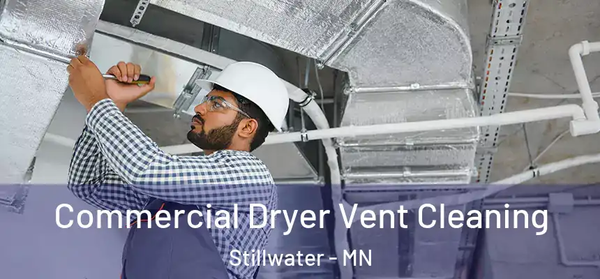  Commercial Dryer Vent Cleaning Stillwater - MN