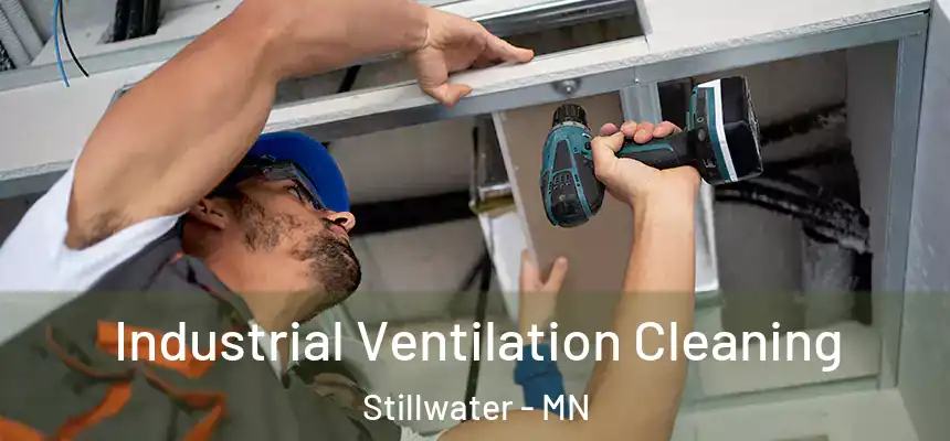  Industrial Ventilation Cleaning Stillwater - MN