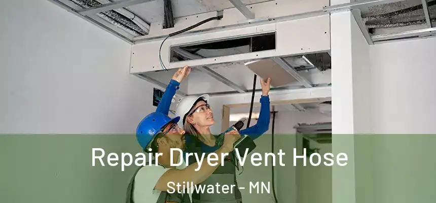 Repair Dryer Vent Hose Stillwater - MN
