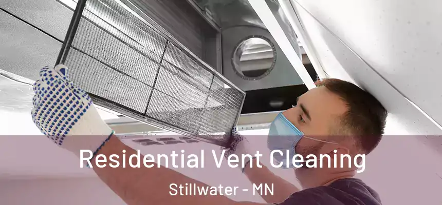  Residential Vent Cleaning Stillwater - MN