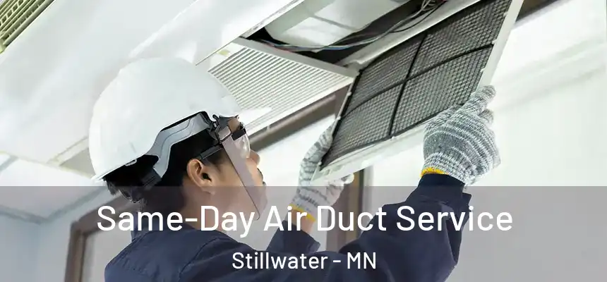  Same-Day Air Duct Service Stillwater - MN