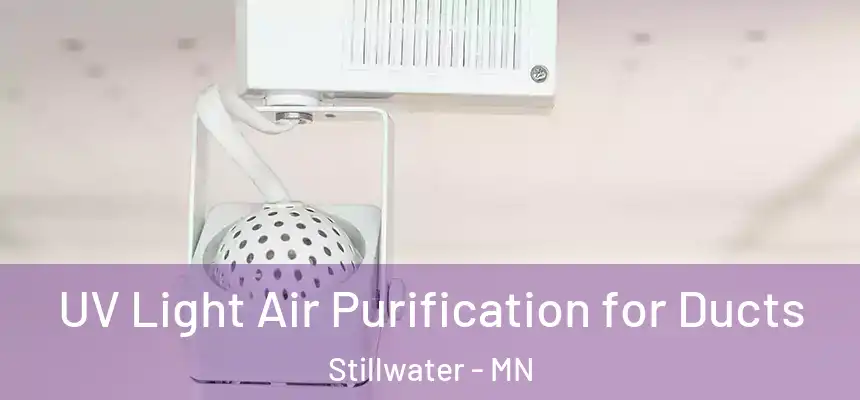  UV Light Air Purification for Ducts Stillwater - MN